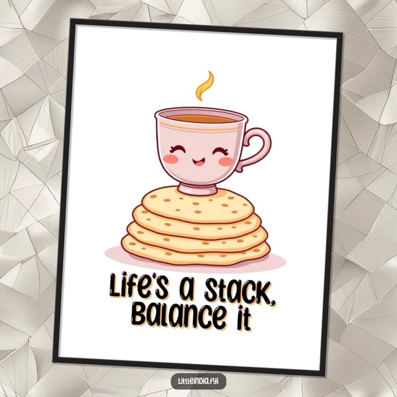 Funny Free Printable Wall Art: Cheerful chai cup teetering on a stack of chapatis, a comical balancing act.